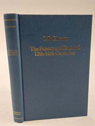 1364712 THE PAPACY AND ENGLAND 12TH-14TH CENTURIES. C. R. Cheney