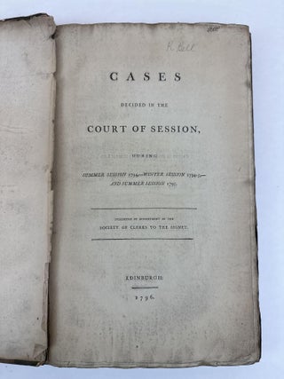 CASES DECIDED IN THE COURT OF SESSION, DURING SUMMER SESSION 1794-, WINTER SESSION 1794-5, AND SUMMER SESSION 1795.