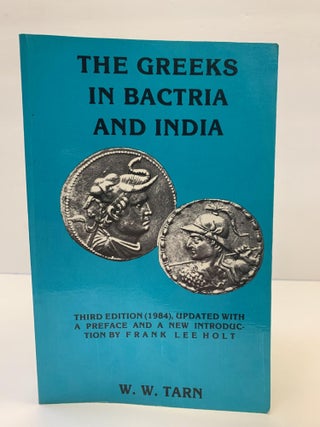 1364762 THE GREEKS IN BACTRIA AND INDIA. W. W. Tarn, Frank Lee Holt