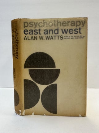 1364840 PSYCHOTHERAPY EAST AND WEST. Alan W. Watts