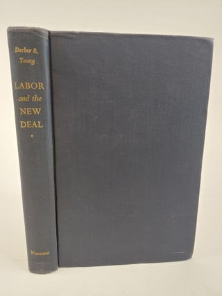 1364844 LABOR AND THE NEW DEAL. Milton Derber, Edwin Young