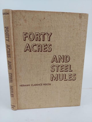 1364860 FORTY ACRES AND STEEL MULES. Herman Clarence Nixon