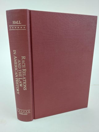 1364862 RACE RELATIONS AND THE LAW IN AMERICAN HISTORY. Kermit L. Hall