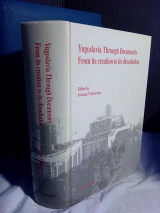 1364915 Yugoslavia Through Documents: From Its Creation to Its Dissolution. Snezana Trifunovska