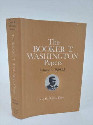 1364987 THE BOOKER T WASHINGTON PAPERS VOLUME 3: 1889-95 [THIS VOLUME ONLY]. Booker T....