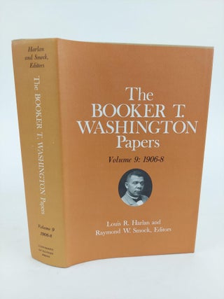 1364989 THE BOOKER T WASHINGTON PAPERS VOLUME 9: 1906-8 [THIS VOLUME ONLY]. Booker T. Washington,...