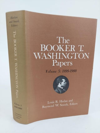 1364990 THE BOOKER T WASHINGTON PAPERS VOLUME 5: 1899-1900 [THIS VOLUME ONLY]. Booker T....