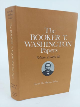 1364991 THE BOOKER T WASHINGTON PAPERS VOLUME 4: 1895-98 [THIS VOLUME ONLY]. Booker T....