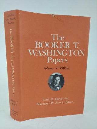 1364992 THE BOOKER T WASHINGTON PAPERS VOLUME 7: 1903-4 [THIS VOLUME ONLY]. Booker T. Washington,...