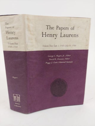 1365010 THE PAPERS OF HENRY LAURENS VOLUME FIVE: SEPT. 1, 1765-JULY 31, 1768. Henry Laurens,...