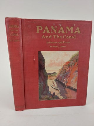 1365042 PANAMA AND THE CANAL IN PICTURE AND PROSE: A COMPLETE STORY OF PANAMA, AS WELL AS THE...