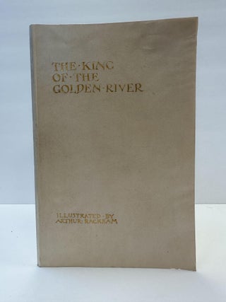 1365084 THE KING OF THE GOLDEN RIVER [SIGNED]. John Ruskin, Arthur Rackham