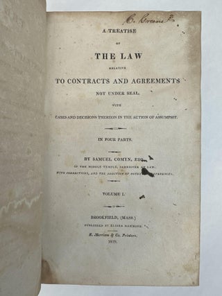 A TREATISE OF THE LAW RELATIVE TO CONTRACTS AND AGREEMENTS NOT UNDER SEAL. WITH CASES AND DECISIONS THEREON IN THE ACTION OF ASSUMPSIT. [FOUR PARTS IN TWO VOLUMES]