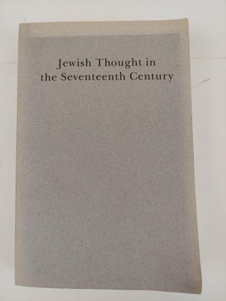 1365125 JEWISH THOUGHT IN THE SEVENTEENTH CENTURY. Isadore Twerksy, Bernard Septimus