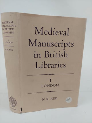 1365149 MEDIEVAL MANUSCRIPTS IN BRITISH LIBRARIES VOLUME 1 [THIS VOLUME ONLY]. N. R. Ker