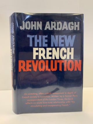 1365222 THE NEW FRENCH REVOLUTION [SIGNED]. John Ardagh
