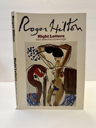 1365253 ROGER HILTON: NIGHT LETTERS AND SELECTED DRAWINGS. Roger Hilton, Rosemary Hilton, Michael...