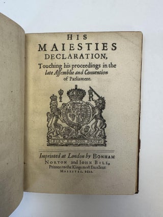 HIS MAIESTIES DECLARATION, TOUCHING HIS PROCEEDINGS IN THE LATE ASSEMBLIE AND CONUENTION OF PARLIAMENT [BOUND WITH] A PROCLAMATION DECLARING HIS MAIESTIES PLEASURE CONCERNING THE DISSOLUING OF THE PRESENT CONUENTION OF PARLIAMENT.