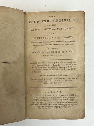 THE CONDUCTOR GENERALIS: OR, THE OFFICE, DUTY AND AUTHORITY OF JUSTICES OF THE PEACE, HIGH-SHERIFFS, UNDER-SHERIFFS, CORONERS, CONSTABLES, GAOLERS, JURY-MEN, AND OVERSEERS OF THE POOR. AS ALSO, THE OFFICE OF CLERKS OF ASSIZE, AND OF THE PEACE, &C.