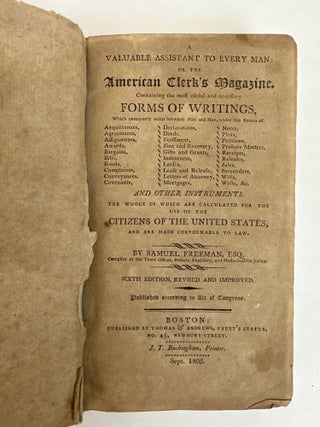 A VALUABLE ASSISTANT TO EVERY MAN: OR THE AMERICAN CLERK'S MAGAZINE