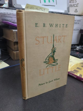 1365368 STUART LITTLE. E. B. White, Garth Williams, Elwyn Brooks