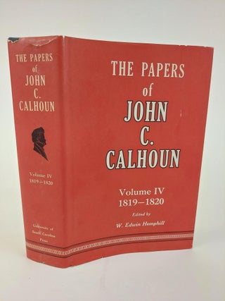 1365415 THE PAPERS OF JOHN C. CALHOUN VOLUME IV [THIS VOLUME ONLY]. John C. Calhoun, W. Edwin...