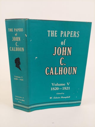 1365417 THE PAPERS OF JOHN C. CALHOUN VOLUME V: 1820-1821 [THIS VOLUME ONLY]. John C. Calhoun, W....