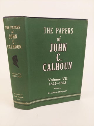 1365419 THE PAPERS OF JOHN C. CALHOUN VOLUME VII: 1822-1823 [THIS VOLUME ONLY]. John C. Calhoun,...
