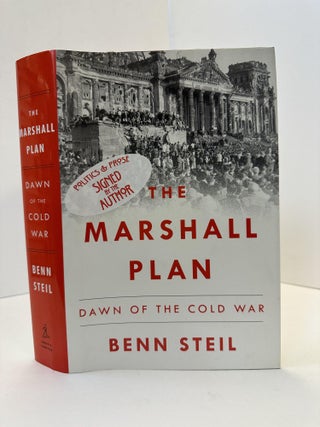 1365425 THE MARSHALL PLAN: DAWN OF THE COLD WAR [SIGNED]. Benn Steil