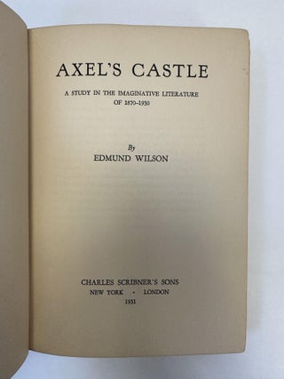 AXEL'S CASTLE: A STUDY IN THE IMAGINATIVE LITERATURE OF 1870-1930