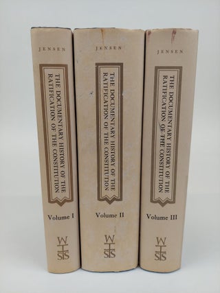 1365633 THE DOCUMENTARY HISTORY OF THE RATIFICATION OF THE CONSTITUTION VOLUME I-III [3 VOLUMES]....