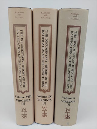 1365634 THE DOCUMENTARY HISTORY OF THE RATIFICATION OF THE CONSTITUTION VOLUMES VIII-X: VIRGINIA...