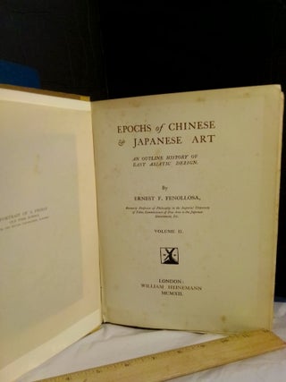 Epochs of Chinese and Japanese Art: An Outline History of East Asiatic Design [2 Volumes]