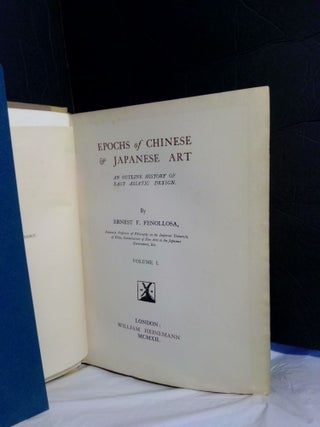 Epochs of Chinese and Japanese Art: An Outline History of East Asiatic Design [2 Volumes]