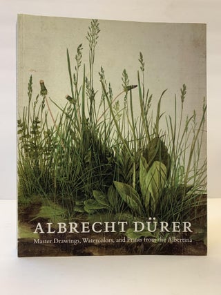 1365750 ALBRECHT DÜRER: MASTER DRAWINGS, WATERCOLORS, AND PRINTS FROM THE ALBERTINA. Robison,...