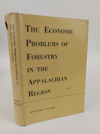 1365765 THE ECONOMIC PROBLEMS OF FORESTRY IN THE APPALACHIAN REGION. William A. Duerr