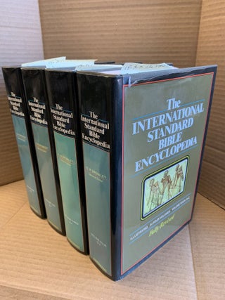 1365803 THE INTERNATIONAL STANDARD BIBLE ENCYCLOPEDIA : IN FOUR VOLUMES [4 VOLUMES]. Geoffrey W....