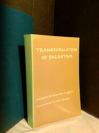 1365838 Transformation of Palestine: Essays on the Origin and Development of the Arab-Israeli...