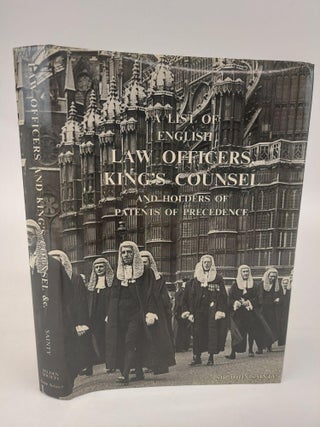 1365914 A LIST OF ENGLISH LAW OFFICERS, KING'S COUNSEL AND HOLDERS OF PATENTS OF PRECEDENCE. John...