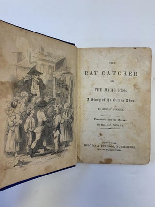 THE RAT CATCHER; OR THE MAGIC FIFE. A STORY OF THE OLDEN TIME.
