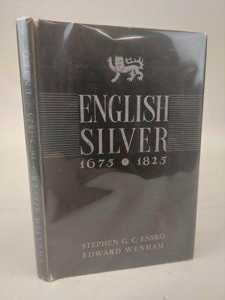 1365943 ENGLISH SILVER 1675-1825. Stephen G. C. Ensko, Edward Wenham