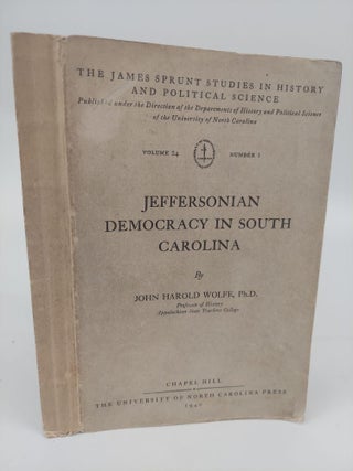 1365956 JEFFERSONIAN DEMOCRACY IN SOUTH CAROLINA. John Harold Wolfe