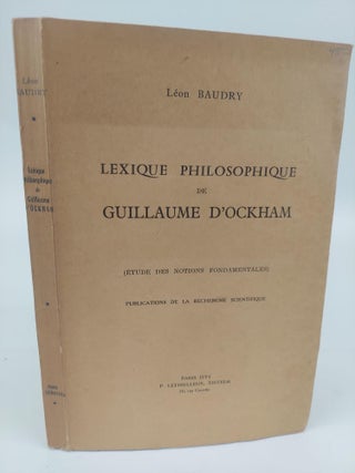 1365958 LEXIQUE PHILOSOPHIQUE DE GUILLAUME D'OCKHAM. Leon Baudry