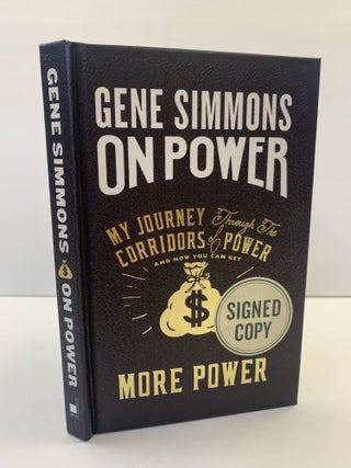 1366021 ON POWER: MY JOURNEY THROUGH THE CORRIDORS OF POWER [SIGNED]. Gene Simmons
