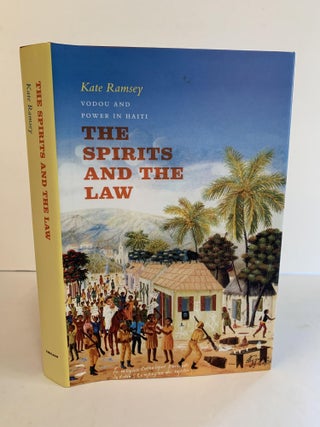 1366090 THE SPIRITS AND THE LAW - VODOU AND POWER IN HAITI. Kate Ramsey