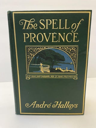 1366098 THE SPELL OF PROVENCE. André Hallays