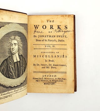 THE WORKS OF DR. JONATHAN SWIFT, DEAN OF ST. PATRICK'S, DUBLIN. VOL. IV: CONSISTING OF MISCELLANIES IN PROSE BY DR. SWIFT, DR. ARBUTHNOT, AND MR. POPE
