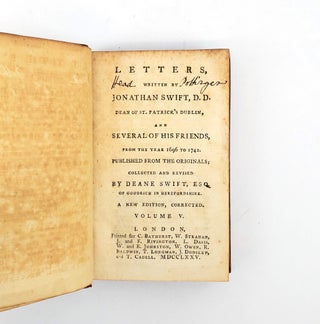 LETTERS WRITTEN BY JONATHAN SWIFT, D.D., DEAN OF ST. PATRICK'S, DUBLIN AND SEVERAL OF HIS FRIENDS FROM THE YEAR 1696 TO 1742 : PUBLISHED FROM THE ORIGINALS. VOLUME V [THE WORKS OF DR. JONATHAN SWIFT, DEAN OF ST. PATRICK'S, DUBLIN. VOLUME XXIII]