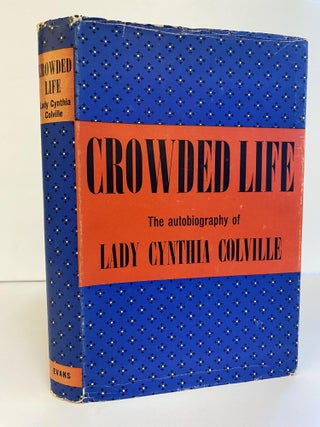 1366156 CROWDED LIFE: THE AUTOBIOGRAPHY OF LADY CYNTHIA COLVILLE [SIGNED]. Lady Cynthia Colville