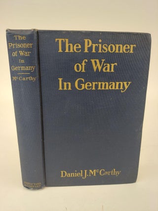 1366158 THE PRISONER OF WAR IN GERMANY. Daniel J. McCarthy